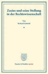 Zasius und seine Stellung in der Rechtswissenschaft. - Richard Schmidt