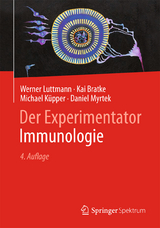 Der Experimentator: Immunologie - Werner Luttmann, Kai Bratke, Michael K&uuml;pper, Daniel Myrtek