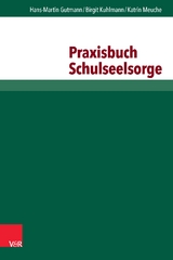 Praxisbuch Schulseelsorge - Hans-Martin Gutmann, Birgit Kuhlmann, Katrin Meuche
