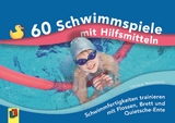 60 Schwimmspiele mit Hilfsmitteln - Christian Reinschmidt