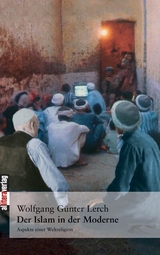 Der Islam in der Moderne -  Wolfgang G. Lerch