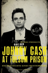 Johnny Cash at Folsom Prison - Streissguth, Michael