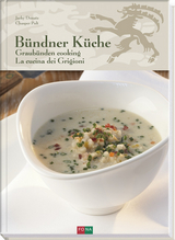 Bündner Küche - Graubünden Cooking - La Cucina dei Grigioni - Jacky Donatz, Chasper Pult