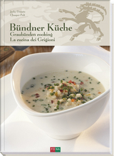 B&uuml;ndner K&uuml;che - Graub&uuml;nden Cooking - La Cucina dei Grigioni - Jacky Donatz, Chasper Pult