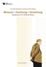 Museum &ndash; Forschung &ndash; Vernetzung - 