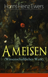 Ameisen (Wissenschaftliches Werk) - Hanns Heinz Ewers