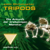 Tripods - Die Ankunft der dreibeinigen Monster - Christopher, John; Michaelis, Torsten