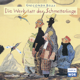 Die Werkstatt der Schmetterlinge - Belli, Gioconda; Thalbach, Katharina; Matthes, Ulrich