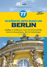 77 sch&ouml;nste Orte rund um Berlin - Wolfgang Kling