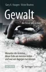 Gewalt &ndash; die Fessel der Armen - Gary A. Haugen, Victor Boutros