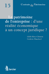 Le patrimoine de l''entreprise : d''une r&eacute;alit&eacute; &eacute;conomique &agrave; un concept juridique -  Edith Blary - Clement,  Frederic Planckeel
