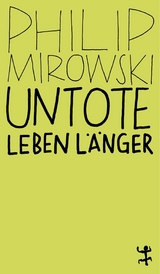 Untote leben l&auml;nger - Philip Mirowski