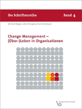 Change Management – (Über-)Leben in Organisationen - Berger, Michael; Chalupsky, Jutta; Hartmann, Frank