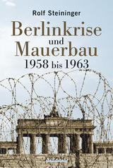 Berlinkrise und Mauerbau - Steininger, Rolf