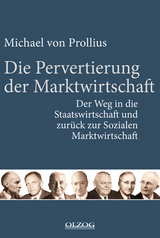 Die Pervertierung der Marktwirtschaft - Prollius, Michael von