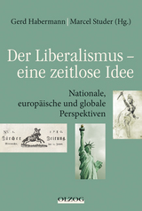 Der Liberalismus – eine zeitlose Idee - Habermann, Gerd; Studer, Marcel