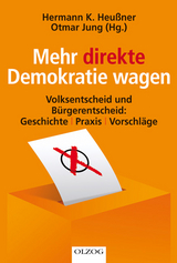 Mehr direkte Demokratie wagen - Heussner, Hermann K; Jung, Otmar