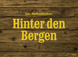 Hinter den Bergen - Lois Hechenblaikner