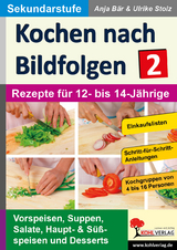 Kochen nach Bildfolgen 2 - Anja B&auml;r, Ulrike Stolz