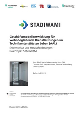 Gesch&auml;ftsmodellentwicklung f&uuml;r wohnbegleitende Dienstleistungen im Technikunterst&uuml;tzten Leben (AAL) - Knut Blind, Mario Dobernowsky, Petra Fahl, Christine Fu&szlig;, Stephan Gauch, Emanuel Krukenberg, Lothar Sch&ouml;pe