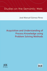Acquisition and Understanding of Process Knowledge using Problem Solving Methods - Jose M G&oacute;mez-P&eacute;rez