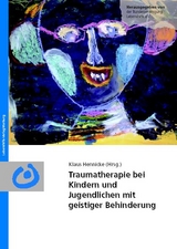Traumatherapie bei Kindern und Jugendlichen mit geistiger Behinderung - 