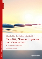 Identit&auml;t, Glaubenssysteme und Gesundheit - Robert B. Dilts, Tim Hallbom, Suzie Smith