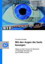Mit den Augen die Seele bewegen - Cornelia Schrader