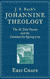 J. S. Bach's Johannine Theology - Eric Chafe