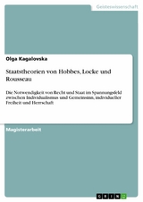 Staatstheorien von Hobbes, Locke und Rousseau -  Olga Kagalovska