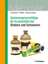 Dosierungsvorschl&auml;ge f&uuml;r Arzneimittel bei Rindern und Schweinen - Ilka U. Emmerich, Thomas Wittek, Isabel Hennig-Pauka