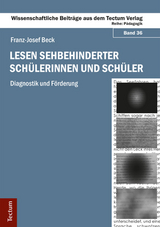 Lesen sehbehinderter Sch&uuml;lerinnen und Sch&uuml;ler - Franz-Josef Beck