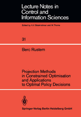 Projection Methods in Constrained Optimisation and Applications to Optimal Policy Decisions - Berc Rustem