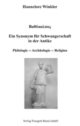 B&alpha;&theta;&uacute; &omicron;&lambda;&pi;&omicron;&sigmaf; ein Synonym f&uuml;r Schwangerschaft in der Antike - Hannelore Winkler