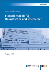 Steuerleitfaden f&uuml;r Dolmetscher und &Uuml;bersetzer - Jochen Beer, Enesa Gec