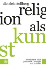 Religion als Kunst - Dietrich Stollberg