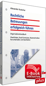 Rechtliche Betreuungen erfolgreich f&uuml;hren inkl. E-Book - Alexander Kutscher