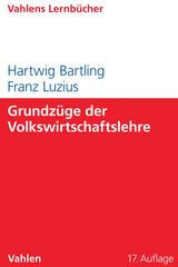 Grundz&uuml;ge der Volkswirtschaftslehre - Hartwig Bartling, Franz Luzius