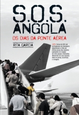 SOS Angola - Os dias da Ponte A&eacute;rea - Rita Garcia