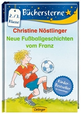 Neue Fu&szlig;ballgeschichten vom Franz - Christine N&ouml;stlinger