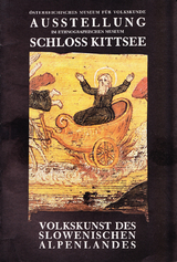 Volkskunst im slowenischen Alpenland - Anka Novak, Gorazd Makarovic, Marusa Augustin, Cene Augustin