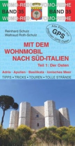 Mit dem Wohnmobil nach S&uuml;d-Italien - Reinhard Schulz, Waltraud Roth-Schulz