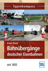 Bahn&uuml;berg&auml;nge deutscher Eisenbahnen - Erich Preu&szlig;