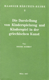 Die Darstellung von Kinderspielzeug und Kinderspiel in der griechischen Kunst - Regine Schmidt