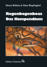 Regenbogenboas &ndash; Das Kompendium - Henry Bellosa, Hans Bisplinghof