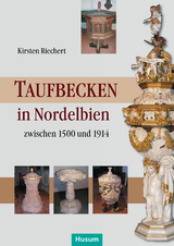 Taufbecken in Nordelbien - Kirsten Riechert