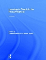 Learning to Teach in the Primary School - Cremin, Teresa; Arthur, James