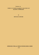 Lectures on Topics in Finite Element Solution of Elliptic Problems - B. Mercier