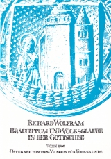 Brauchtum und Volksglaube in der Gottschee - Richard Wolfram