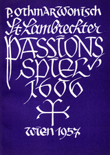 Das St. Lambrechter Passionsspiel von 1606 - 